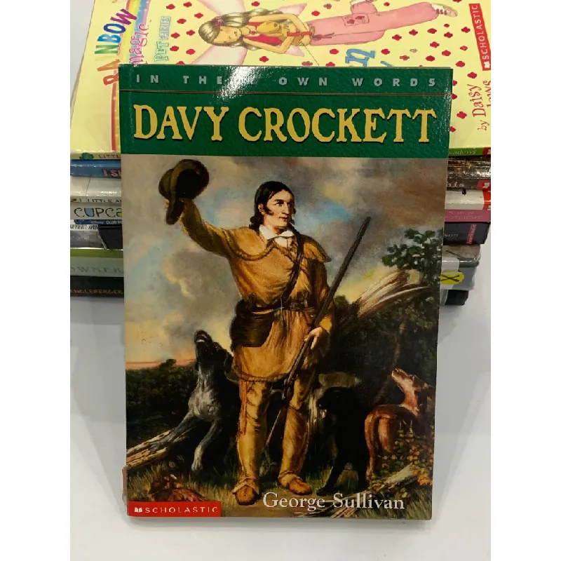 Davy Crockett: In His Own Words – George Sullivan 559570