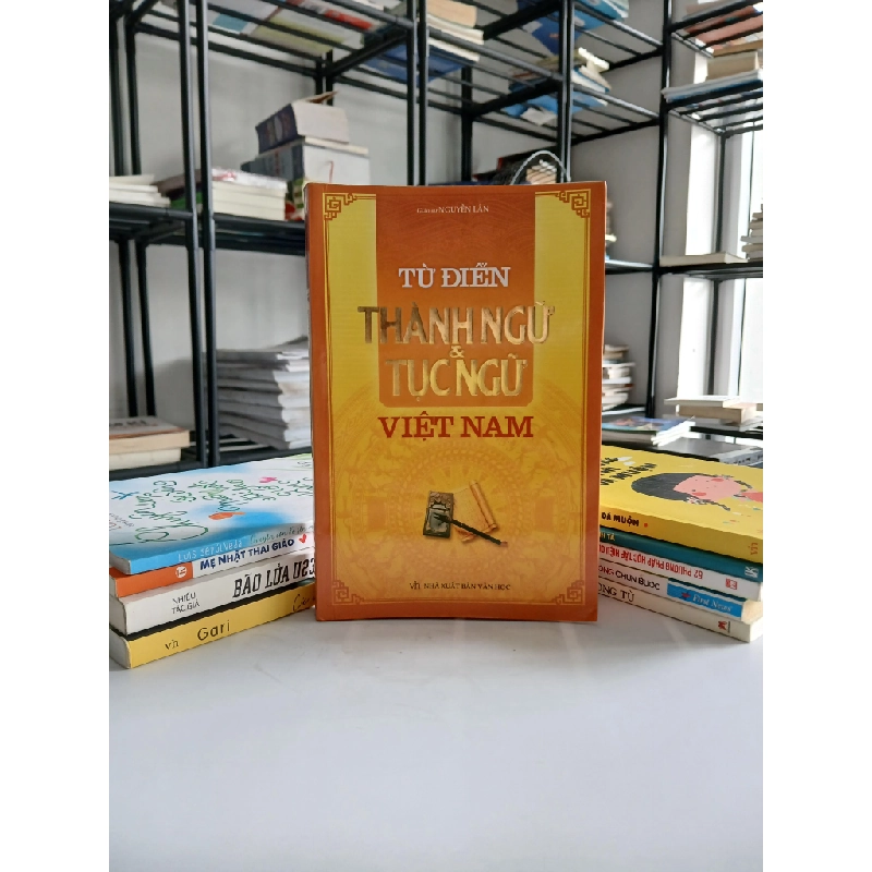 Từ Điển Thành Ngữ & Tục Ngữ Việt Nam - Nguyễn Lân 550415