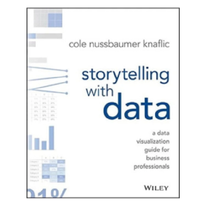 Storytelling with data - Kể chuyện thông qua dữ liệu - Cuốn cẩm nang hướng dẫn trực quan hóa dữ liệu - Cole Nussbaumer Knaflic ASB.PO Oreka Blogmeo 230225 389562