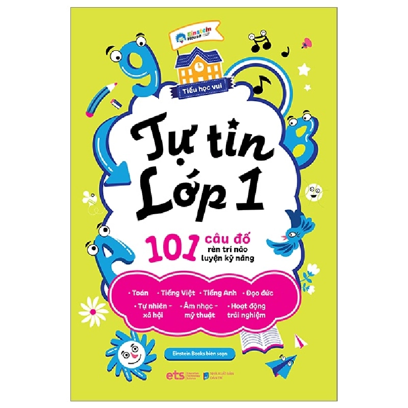 Tiểu Học Vui - Tự Tin Lớp 1 - 101 Câu Đố Rèn Trí Não Luyện Kỹ Năng - Einstein Books 288880