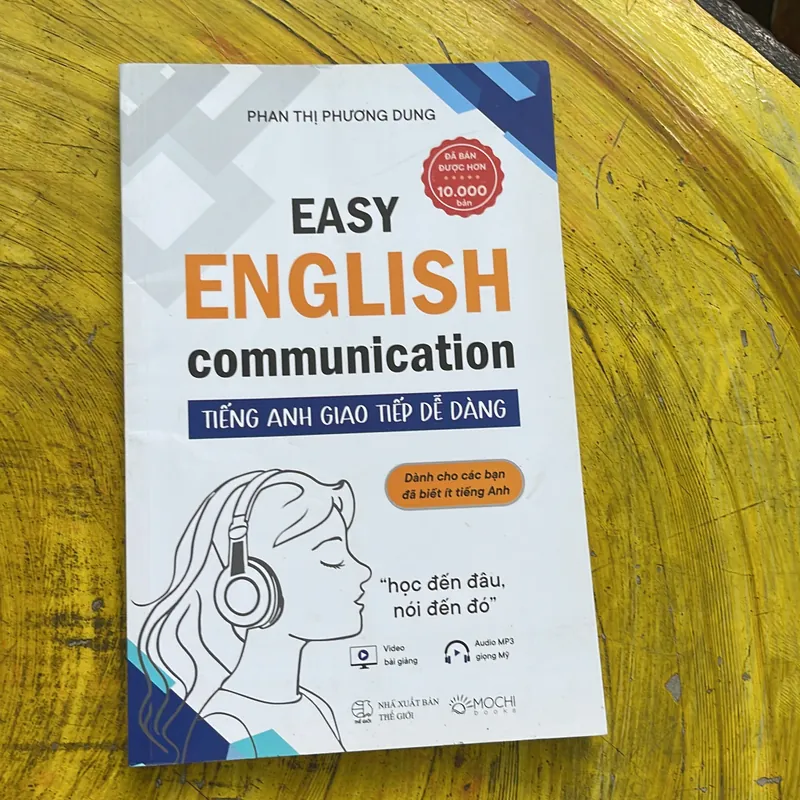 EASY ENGLISH COMMUNICATION TIẾNG ANH GIAO TIẾP DỄ DÀNG- PHAN THỊ PHƯƠNG DUNG 737097
