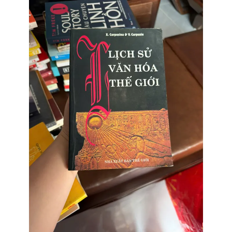 Lịch Sử Văn Hóa Thế Giới – X. Carpusina & V. Carpusin | Sách Nghiên Cứu Văn Hóa Hiếm- K4 1026033