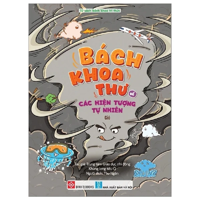 Bách Khoa Thư Về Các Hiện Tượng Tự Nhiên - Gió - Trung Tâm Giáo Dục Nhi Đồng Khủng Long Tiểu Q 320533