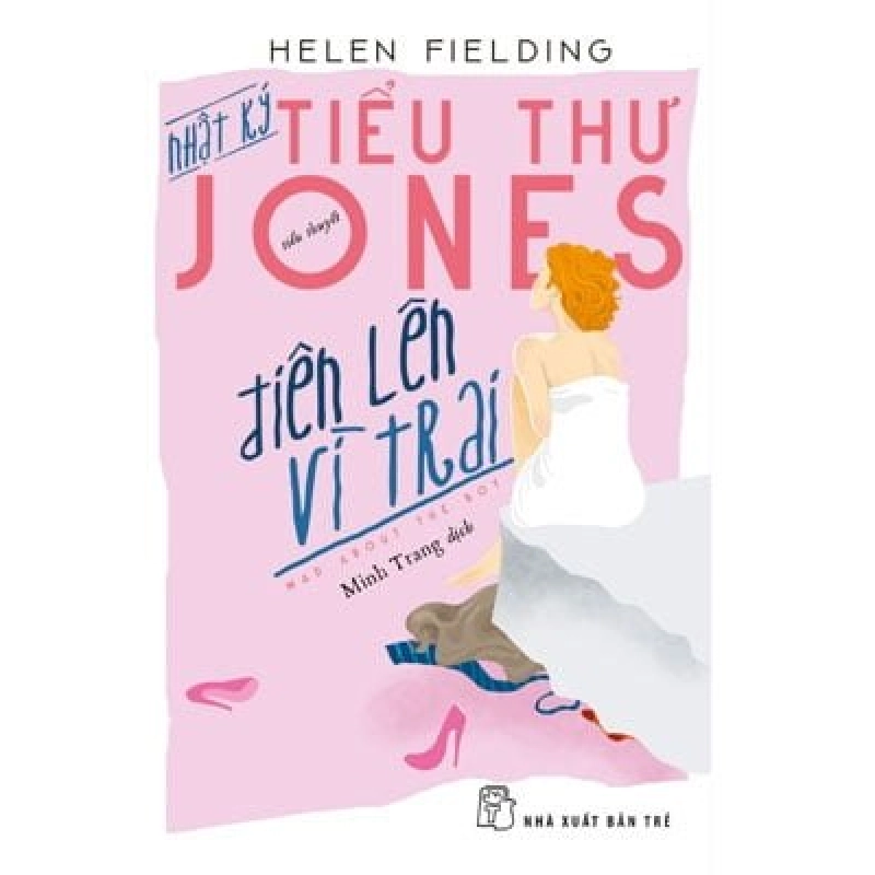 Nhật ký tiểu thư Jones: Điên lên vì trai - Helen Fielding 2018 New 100% HCM.PO 47372