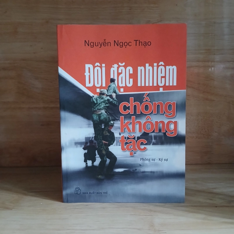 Đội Đặc Nhiệm Chống Không Tặc (Phóng Sự, Ký Sự) - Nguyễn Ngọc Thạo 477856