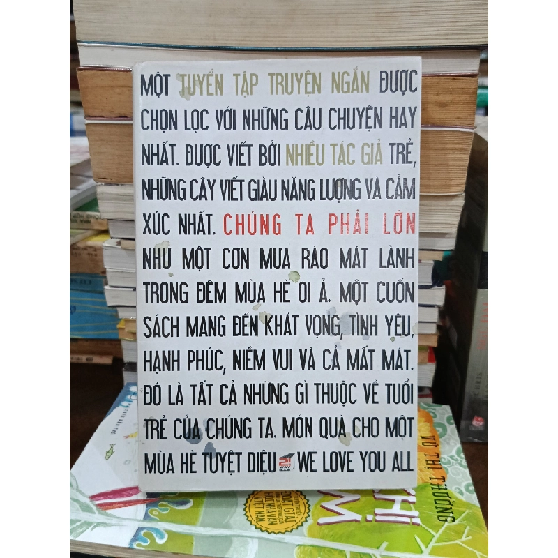 Chúng ta phải lớn: tuyển tập truyện ngắn nhiều tác giả 465246