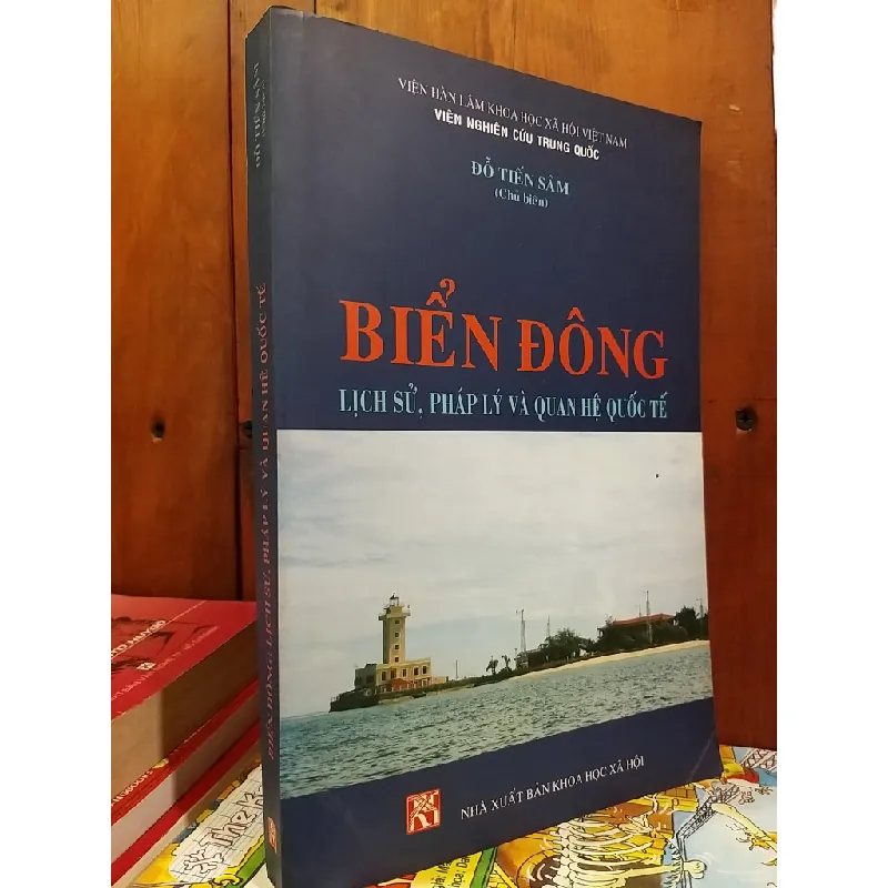 Biển Đông lịch sử, pháp lý và quan hệ quốc tế - Đỗ Tiến Sâm chủ biên 707581