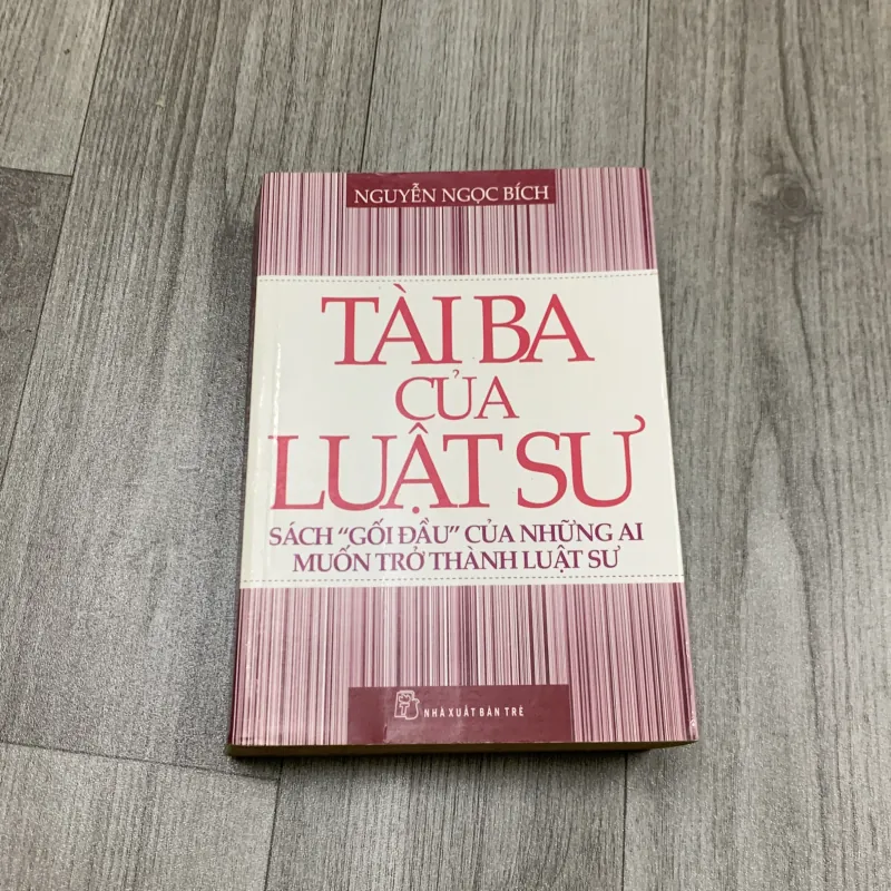 Tài ba của luật sư, sách gối đầu của những ai muốn trở thành luật sư. 7a3 783468