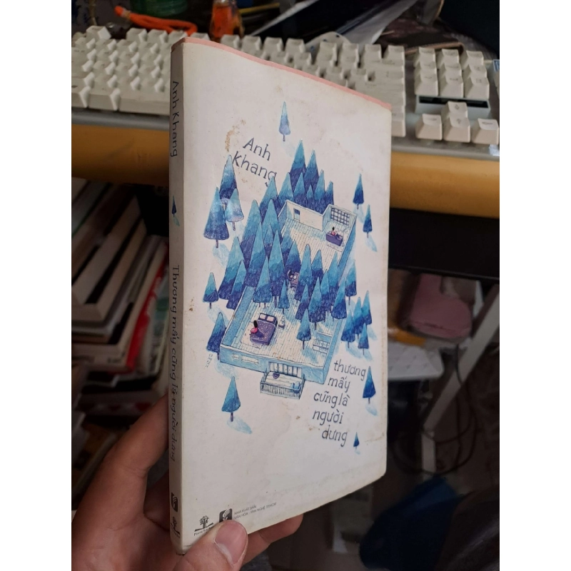 Thương mấy cũng là người dưng Anh Khang mới 70% ẫm, ố có chữ ký tác giả 2016 VĂN HỌC HCM2908 919735