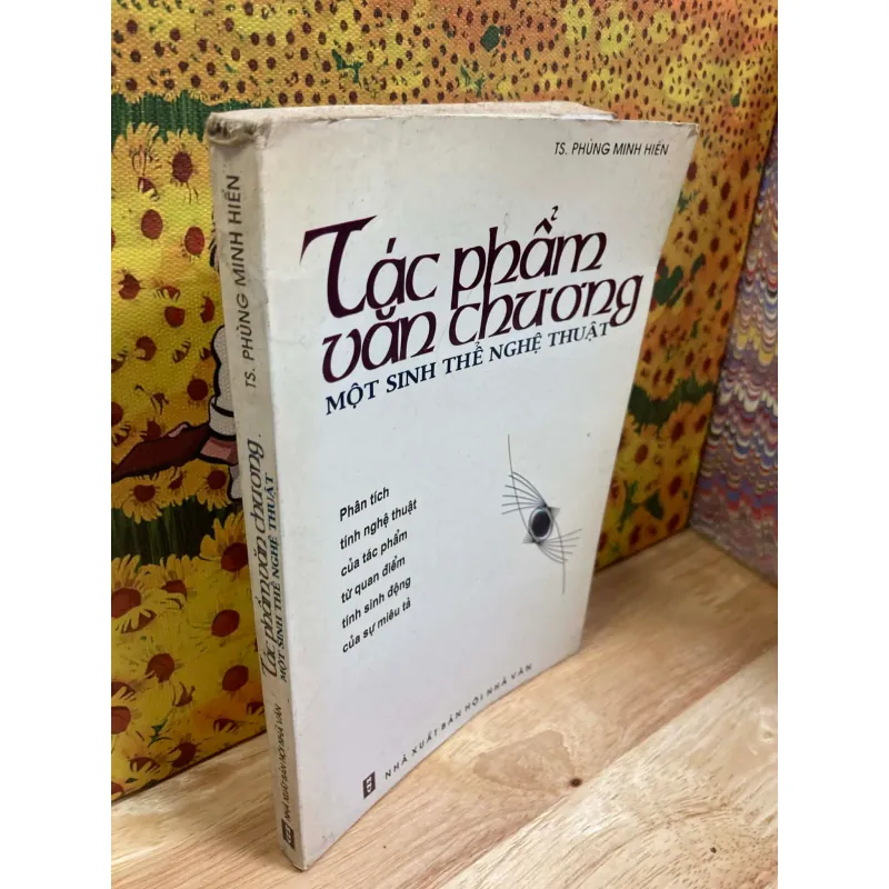 Tác Phẩm Văn Chương Một Sinh Thể Nghệ Thuật - TS.Phùng Minh Hiến 957241
