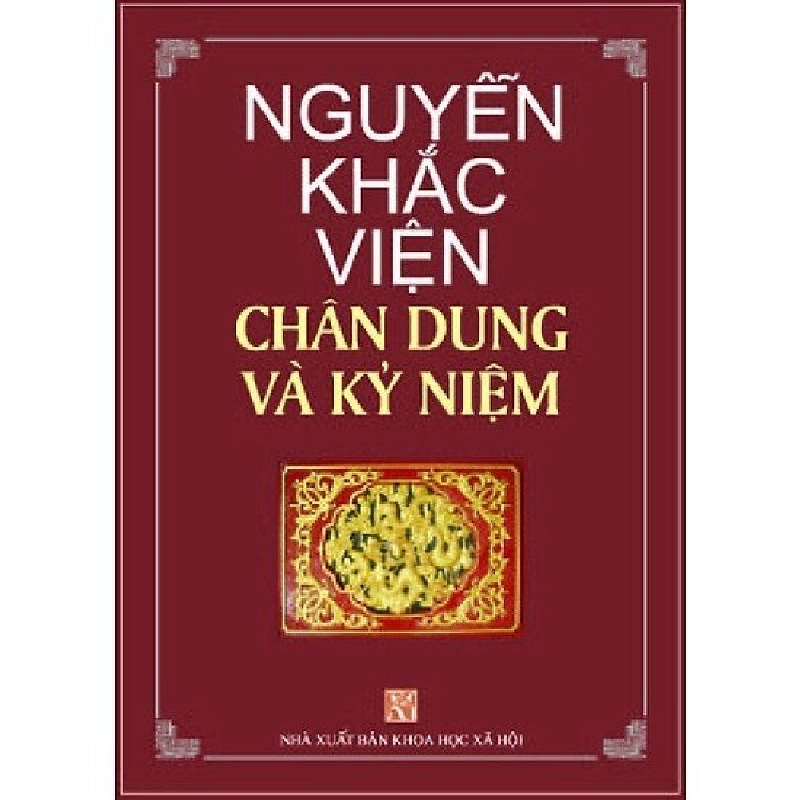 Nguyễn Khắc Viện - Chân dung và Kỷ niệm - Thái Hà Books - TB 2007 [TSTK] 1018248