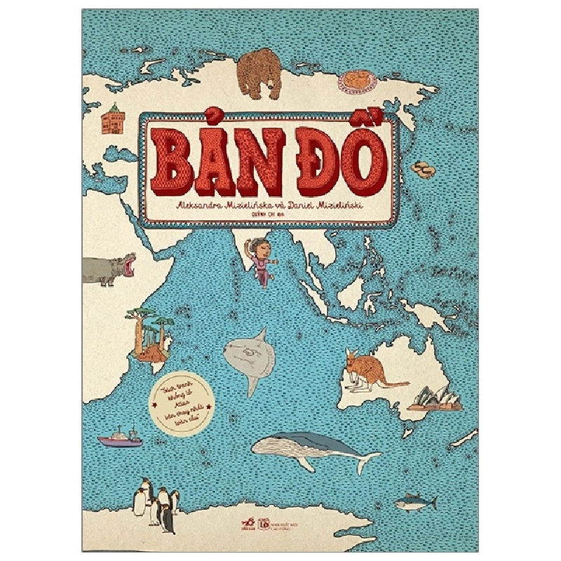 Bản Đồ (Bìa Cứng) - Aleksandra Mizielińska, Daniel Mizieliński [LK] ASB.PO Oreka-Blogmeo120125 371045