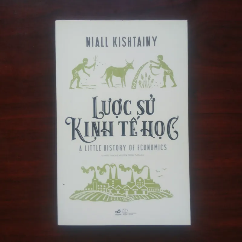 [Sách Kinh Tế] Lược Sử Kinh Tế Học (Niall Kishtainy) 925499