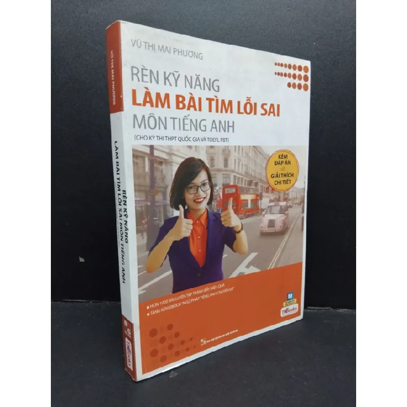 [Sách Cũ SCGR] Rèn kỹ năng làm bài tìm lỗi sai môn tiếng anh kèm đáp án và giải thích chi tiết mới 80% bẩn bìa, ố nhẹ 2017 HCM1209 Vũ Thị Mai Phương HỌC NGOẠI NGỮ 678280