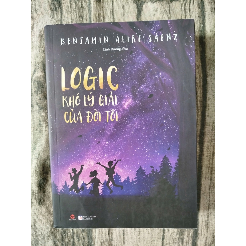 Logic khó lý giải của đời tôi Benjamin Alire Saenz TSTK1908 VĂN HỌC 351837