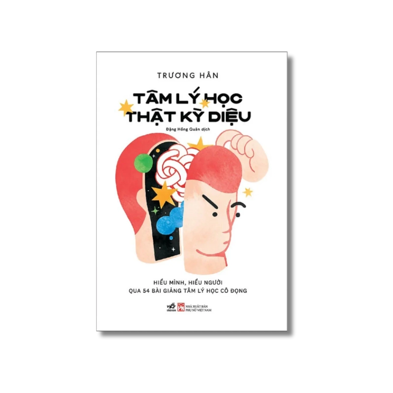 Tâm lý học thật kỳ diệu - Hiểu mình, hiểu người qua 54 bài giảng tâm lý học cô đọng Vanvosach 724338