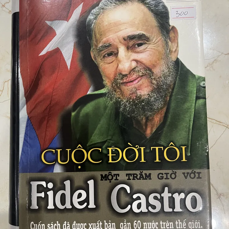 Cuộc đời tôi - Một trăm giờ với Fidel Castro (hồi ký Fidel Castro) (C) 383019