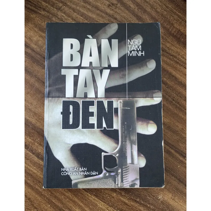 BÀN TAY ĐEN - NXB Công An Nhân Dân (Ngũ Tâm Minh) 734057