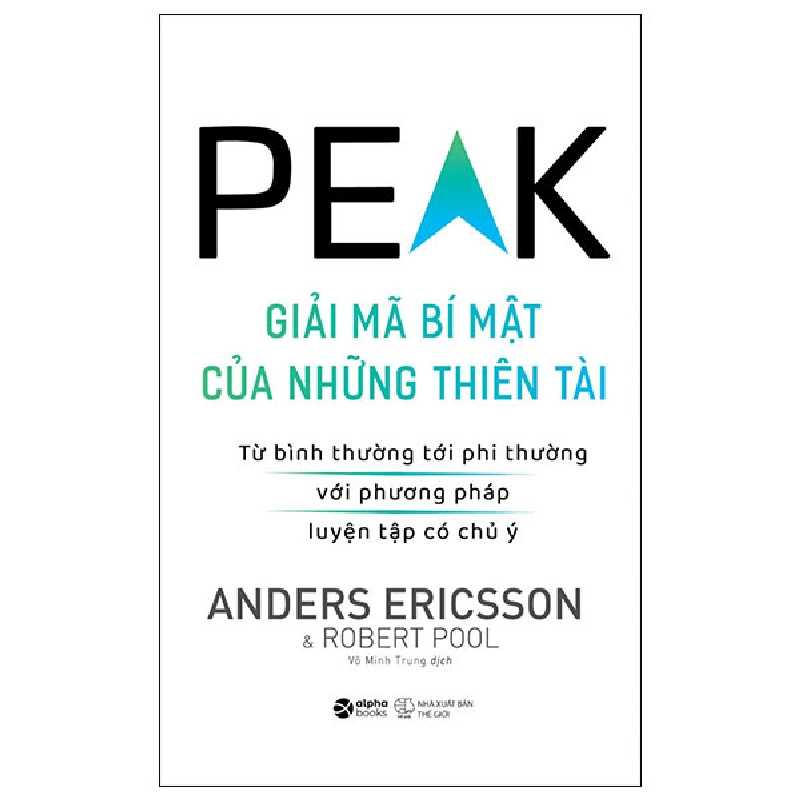 Peak - Giải Mã Bí Mật Của Những Thiên Tài - Anders Ericsson, Robert Pool 294394