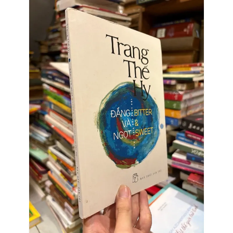 Đắng và ngọt - Bitter & sweet - Trang Thế Hy 591328
