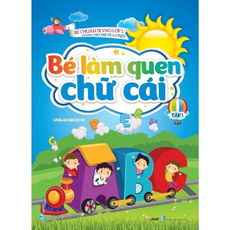 Bé làm quen chữ cái T1 (DC trẻ từ 4 - 5 tuổi) mới 100% HCM.PO VanLangBooks 180619