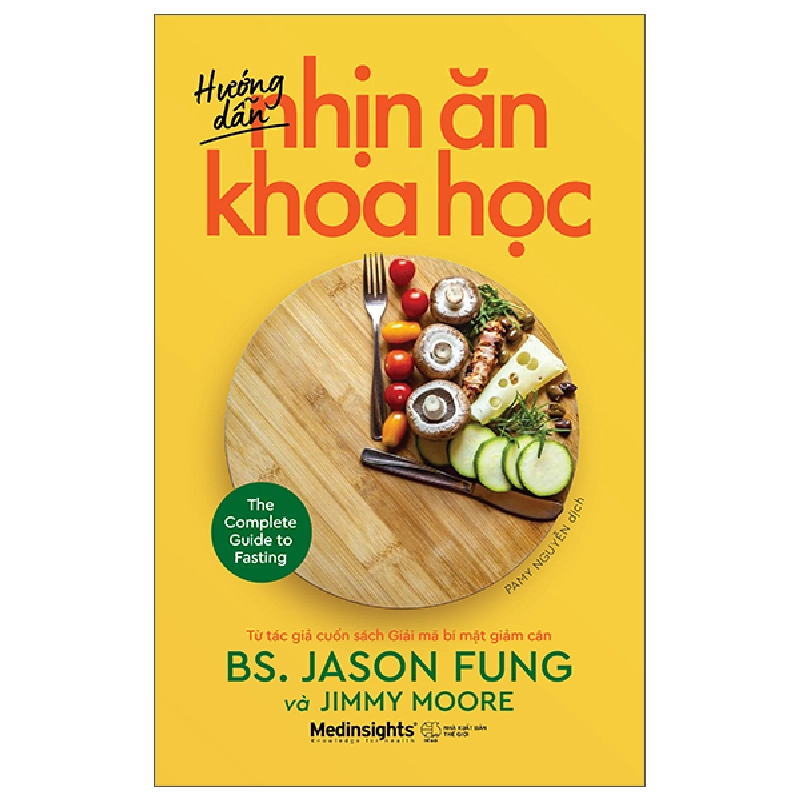 Hướng Dẫn Nhịn Ăn Khoa Học - BS Jason Fung, Jimmy Moore 294055