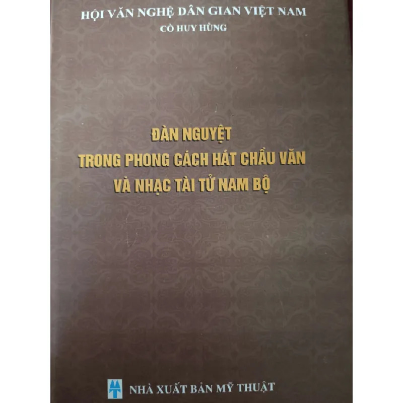 [Sách Cũ SCGR] Đàn nguyệt trong phong cách hát chầu văn LỊCH SỬ - CHÍNH TRỊ - TRIẾT HỌC ANTQ0810 683397