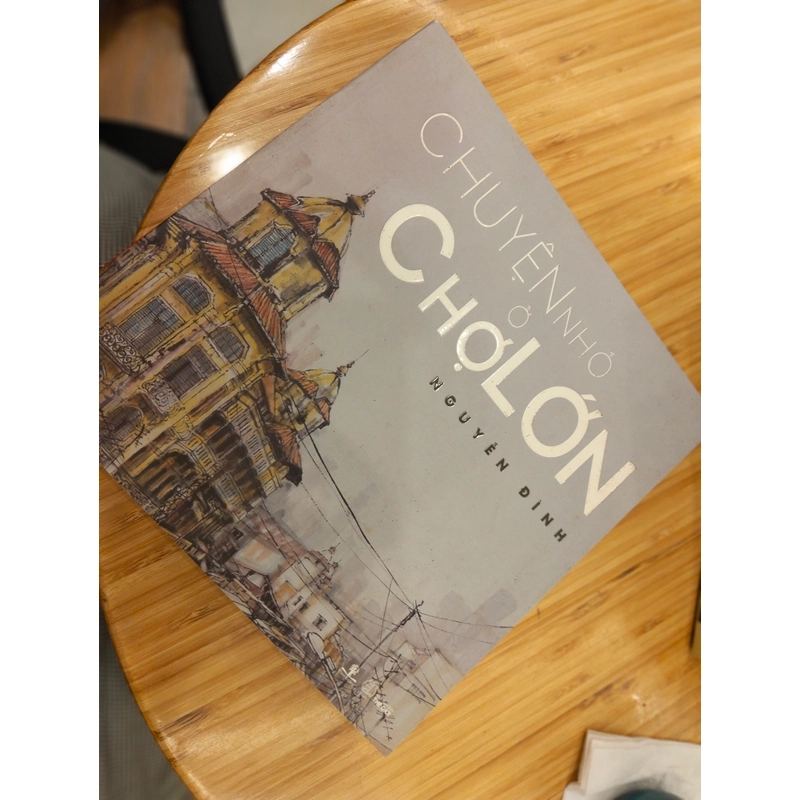 Chuyện nhỏ ở Chợ Lớn -  Văn hoá Chợ Lớn: Lễ hội, Thư hoạ, Nghệ thuật, kiến trúc - Hiếm. 532968