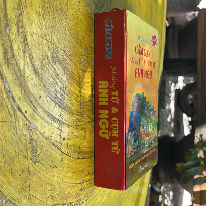 CẨM NANG SỬ DỤNG TỪ VÀ CỤM TỪ ANH NGỮ- LÊ ĐÌNH BÌ, MA 576395