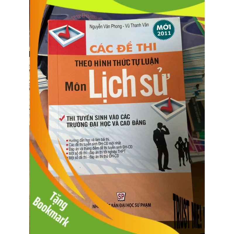 (TẶNG BOOKMARK) Các Đề Thi Theo Hình Thức Tự Luận Môn Lịch Sử - Nguyễn Văn Phong, Vũ Thanh Vân 2010 Tham khảo - luyện thi RBK-AK2ST1 940324