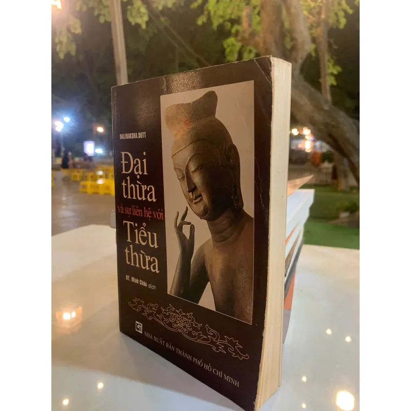 ĐẠI THỪA VÀ SỰ LIÊN HỆ VỚI TIỂU THỪA - NALINAKSHA. DULL (HT. MÌNH CHÂU dịch)  1041826
