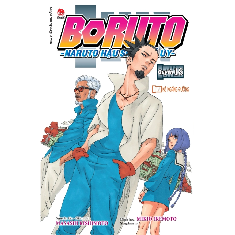 Boruto - Naruto Hậu Sinh Khả Úy - Tập 18 - Kẻ Ngáng Đường - Masashi Kishimoto, Mikio Ikemoto, Ukyo Kodachi (Mới 100%) Manga, comic, NXB Kim Đồng - SÁCH ĐẠI HỌC 488750
