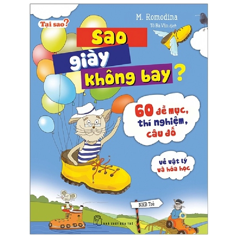 Tại sao? Sao giày không bay? 60 đề mục, thí nghiệm, câu đố về vật lý và hóa học - M. Romodina 2020 New 100% HCM.PO 47215