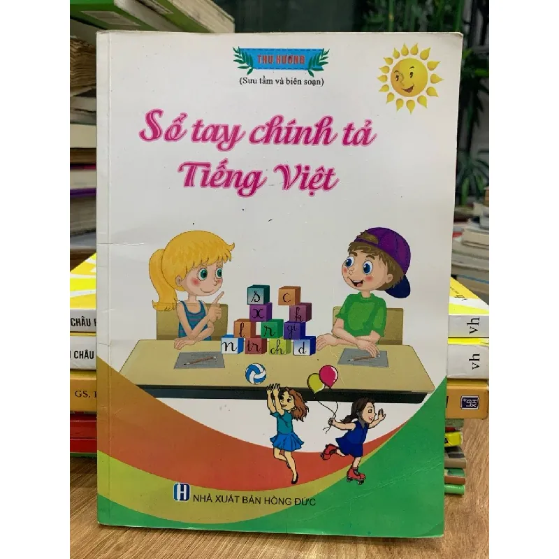 Sổ tay chính tả Tiếng Việt- Thu Hương 699076