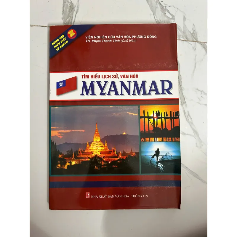 Tìm hiểu lịch sử, văn hóa Myanmar - TS. Phạm Thanh Tịnh (Chủ biên) - Lịch sử/Văn hóa 1025025