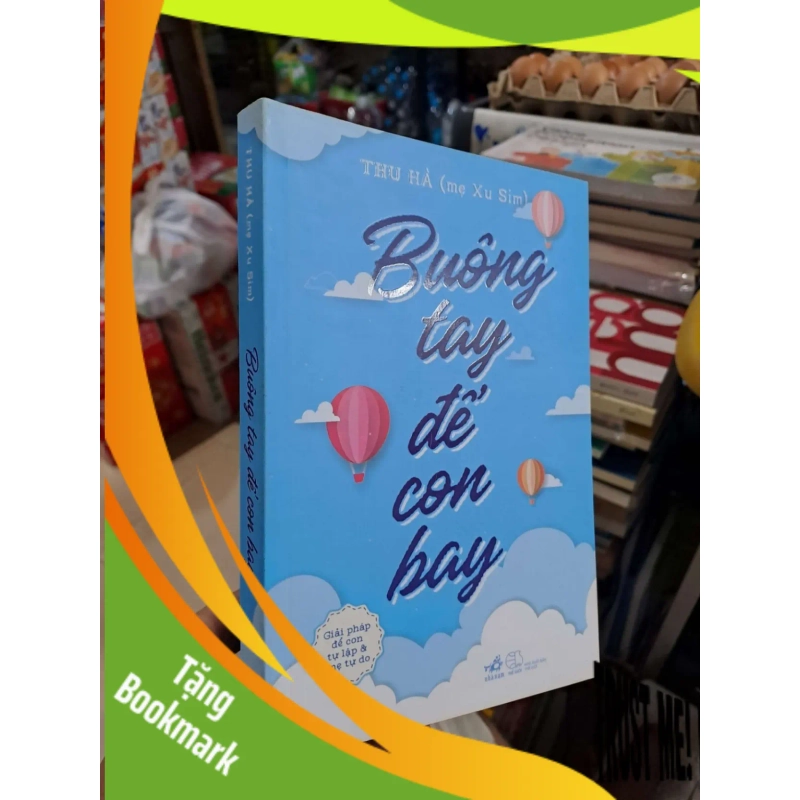 (TẶNG BOOKMARK) Buông Tay Để Con Bay - Thu Hà (Mẹ Xu Sim) - 2019 mới 90% - MẸ VÀ BÉ - RBK3012 940224