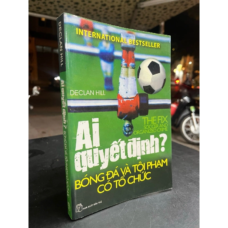 Ai quyết định bóng đá và tội phạm có tổ chức - Declan Hill 787761