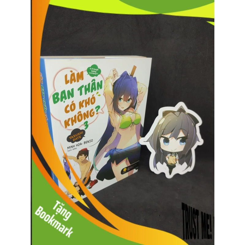(TẶNG BOOKMARK) Làm bạn thân có khó không? 3 mới 90% RBK0604 946596