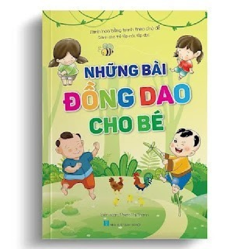 Những Bài Đồng Dao Cho Bé (Minh Họa Bằng Tranh Theo Chủ Đề - Dành Cho Bé Tập Nói, Tập Đọc) - Phạm Thị Thanh Mới 100% HCM.ASB2503 914073