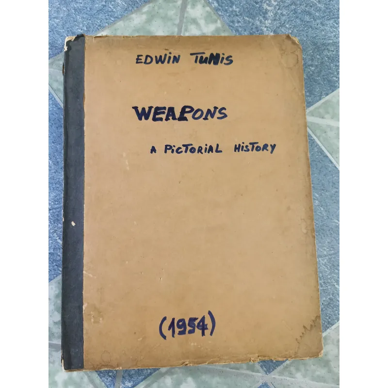 Weapons: A Pictorial History ( 1954) - Edwin Tunis 590333