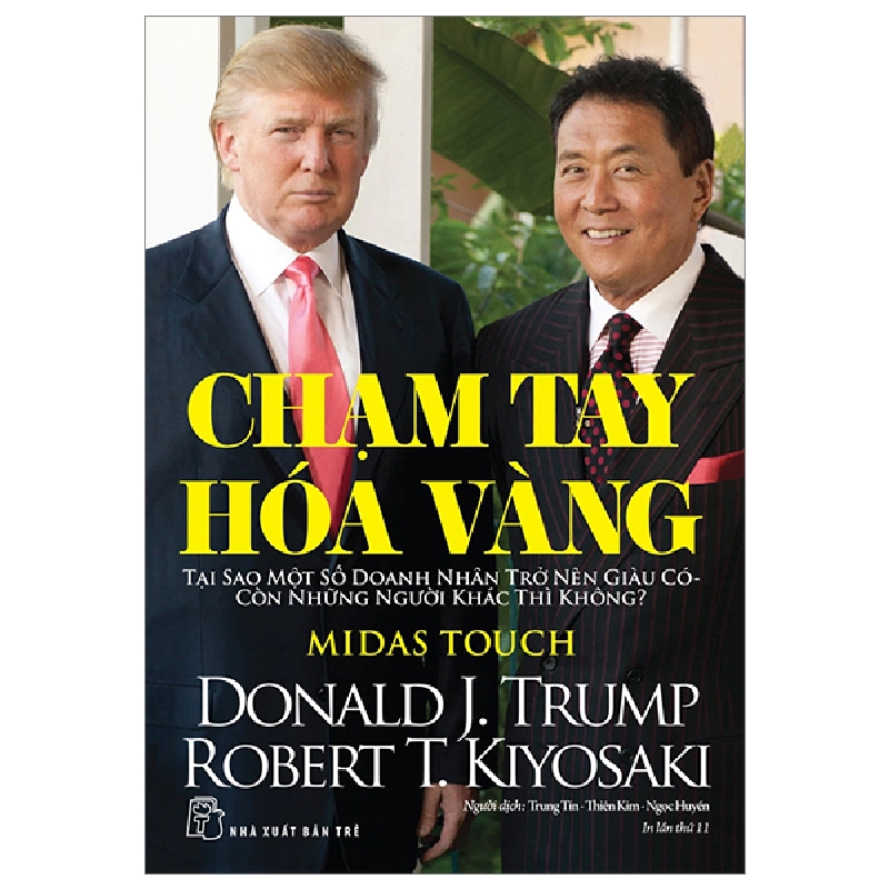 Chạm Tay Hóa Vàng - Donald J. Trump, Robert T. Kiyosaki (Mới 100%) Nhân vật, bài học kinh doanh, NXB Trẻ - SÁCH ĐẠI HỌC 490713