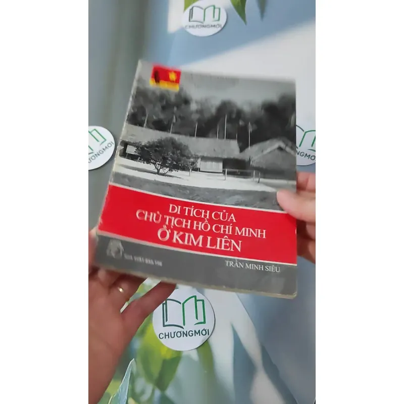 Di Tích Chủ Tịch ở Kim Liên - Trần Minh Siêu biên soạn 928552