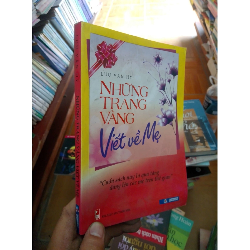 (Sách cũ SCGR) Những trang vàng viết về mẹ - Văn Hi 2005 VAVO-AK18 Blogmeo090426 1015124
