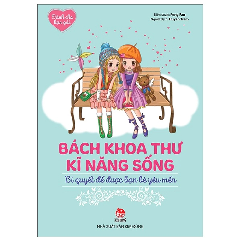 Bách Khoa Thư Kĩ Năng Sống - Dành Cho Bạn Gái - Bí Quyết Để Được Bạn Bè Yêu Mến (2022) - Peng Fan 744279