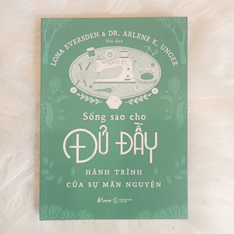 Sống Sao Cho Đủ Đầy – Hành Trình Của Sự Mãn Nguyện - Lona Eversden, Arlene Unger 503569