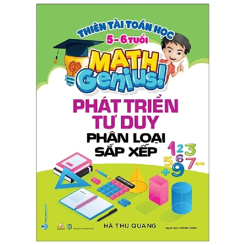 Thiên Tài Toán Học (5 - 6 Tuổi) - Phát Triển Tư Duy Phân Loại Sắp Xếp - Hà Thu Quang (Mới 100%) Phát triển kỹ năng, trí tuệ cho trẻ, Văn Lang Books - SÁCH ĐẠI HỌC 483391