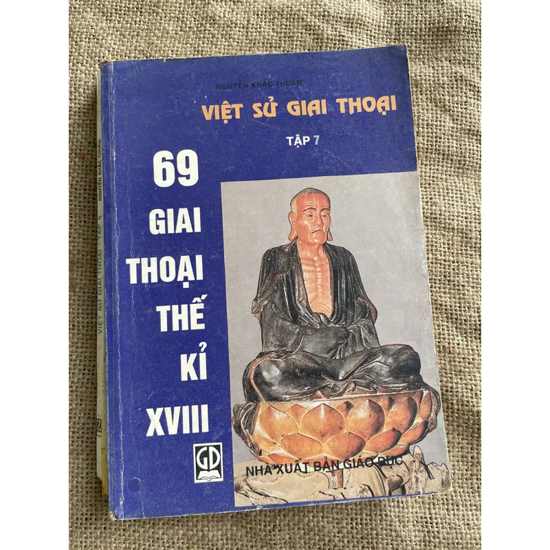 NGUYỄN KHẮC THUẦN- VIỆT SỬ GIAI THOẠI TẬP 7- 69 GIAI THOẠI THẾ KỈ XVIII 679796