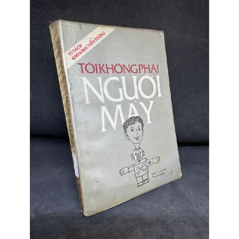 [Phiên Chợ Sách Cũ] Tôi Không Phải Người Máy, 1994 - H1809 SBM 598148