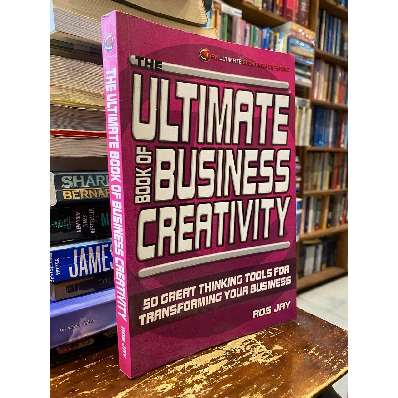 The Ultimate Book of Business Creativity - Ros Jay 928692