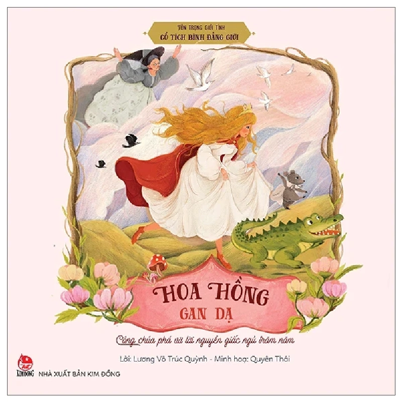 Tôn Trọng Giới Tính - Cổ Tích Bình Đẳng Giới - Hoa Hồng Gan Dạ - Công Chúa Phá Vỡ Lời Nguyền Giấc Ngủ Trăm Năm - Quyên Thái, Lương Võ Trúc Quỳnh 331441